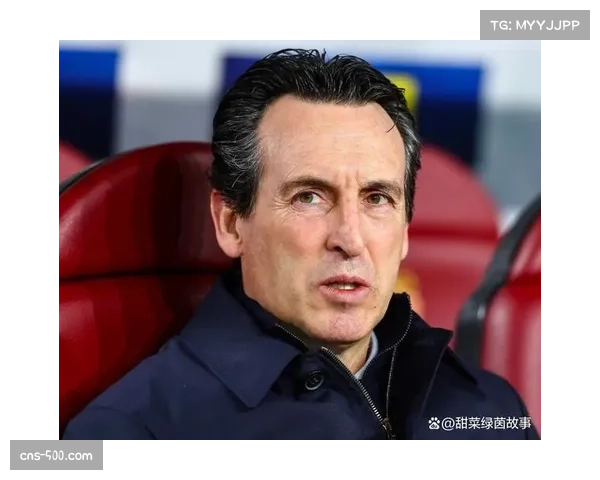 埃梅里调教维拉实现惊人逆袭 战术变革成赛季亮点